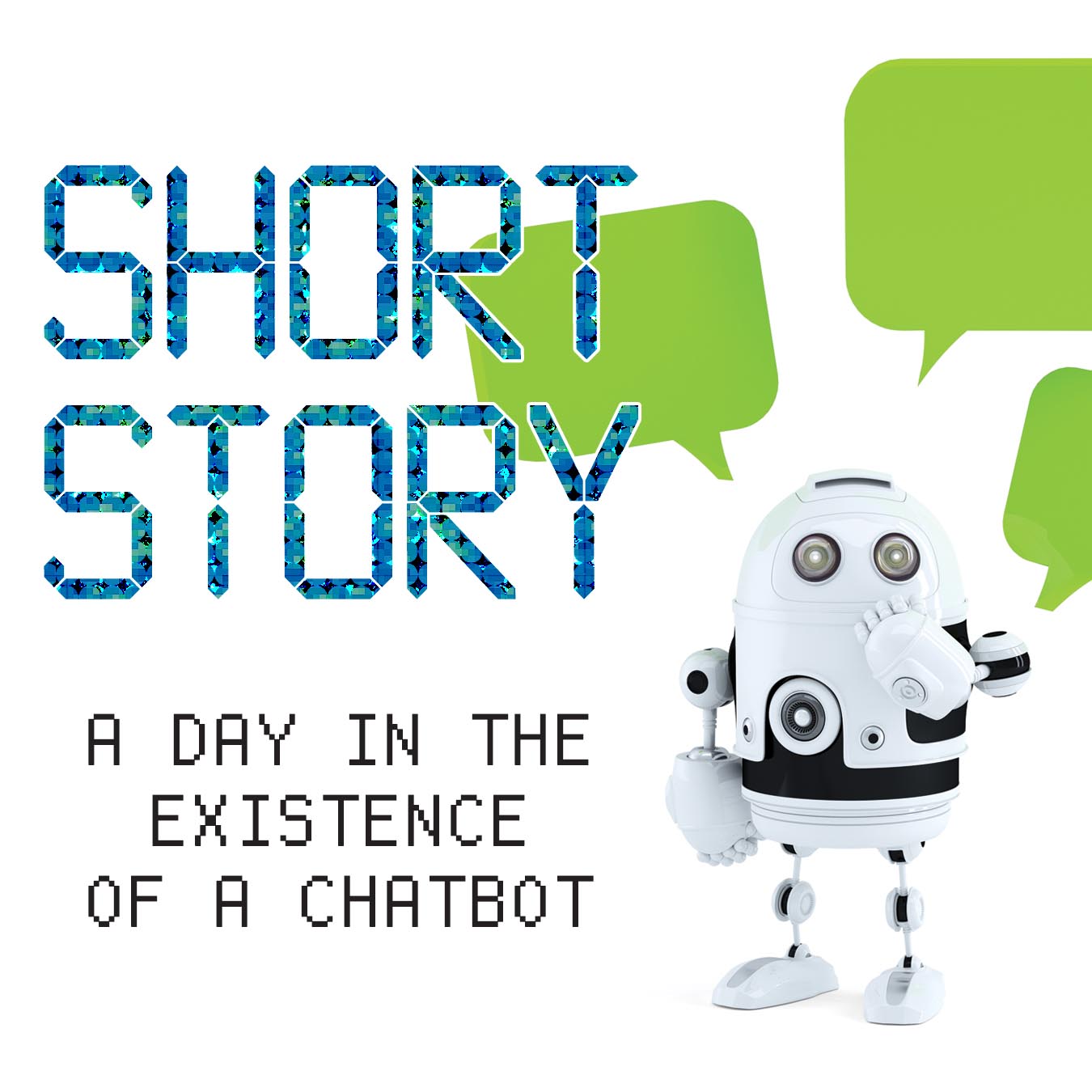Short Story: A Day in the Existence of a Chatbot.